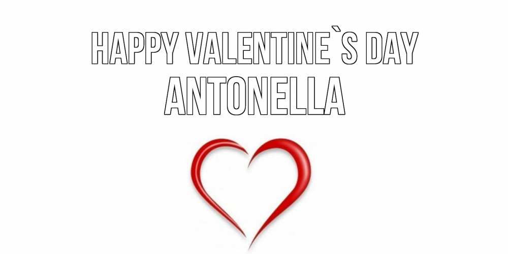 Greetings card с именем, Antonella Happy Valentine`s Day сердечко красное Greetings with text for free download 